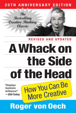 Roger von Oech A Whack on the Side of the Head: How You Can Be More Creative