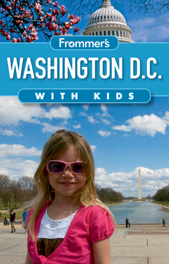 Frommers Washington DC with Kids 11th Edition by Beth Rubin About - photo 1