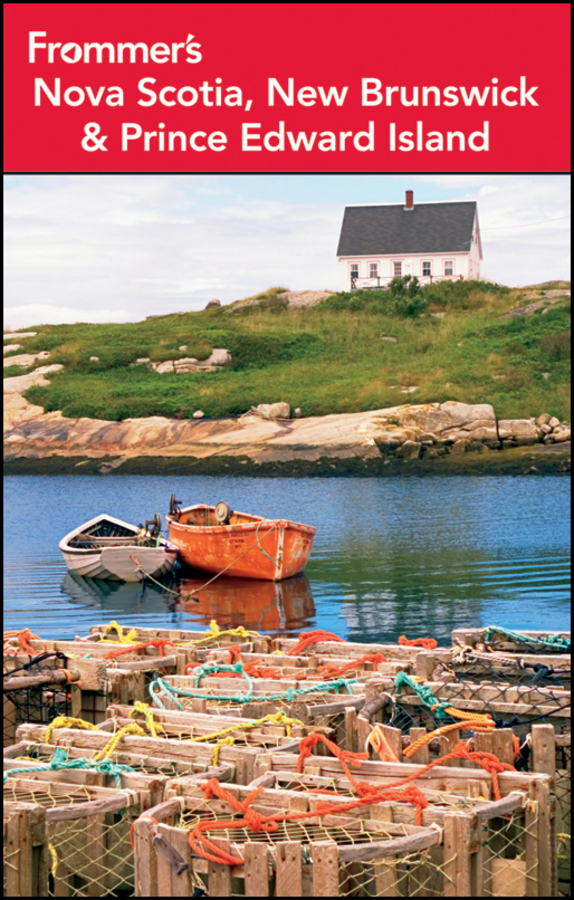 Frommers Nova Scotia New Brunswick Prince Edward Island 9th Edition by - photo 1