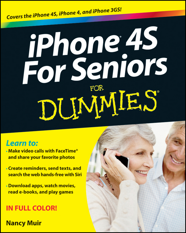 iPhone 4S For Seniors For Dummies by Nancy Muir iPhone 4S For Seniors For - photo 1