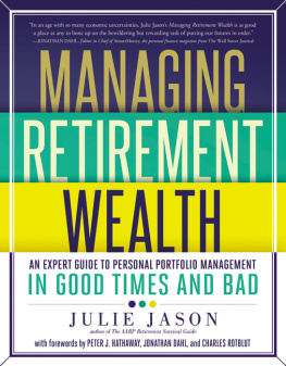 Julie Jason - Managing Retirement Wealth: An Expert Guide to Personal Portfolio Management in Good Times and Bad