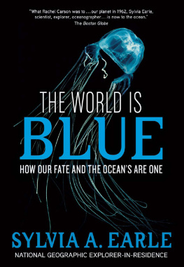 Sylvia A. Earle - The World Is Blue: How Our Fate and the Ocean’s Are One