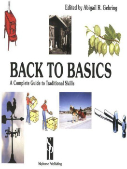 Abigail R. Gehring Back to Basics: A Complete Guide to Traditional Skills, Third Edition