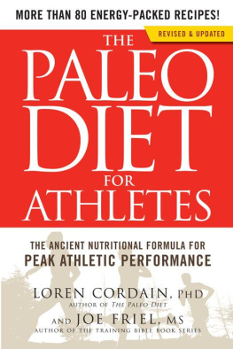 Loren Cordain - The Paleo Diet for Athletes: The Ancient Nutritional Formula for Peak Athletic Performance