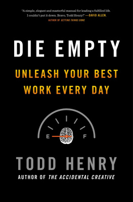 Todd Henry - Die Empty: Unleash Your Best Work Every Day