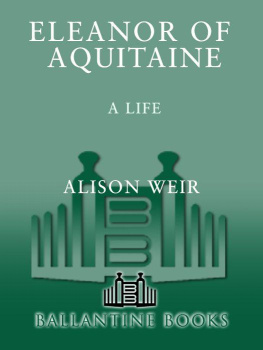 Alison Weir - Eleanor of Aquitaine: A Life