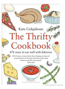 Kate Colquhoun The Thrifty Cookbook: 476 ways to eat well with leftovers