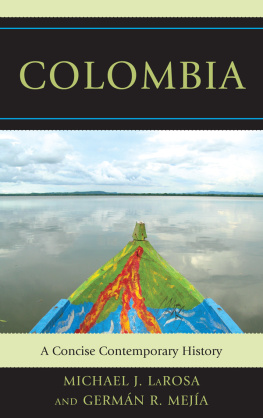 Michael J. LaRosa - Colombia: A Concise Contemporary History