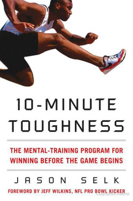 Jason Selk - 10-Minute Toughness: The Mental Training Program for Winning Before the Game Begins