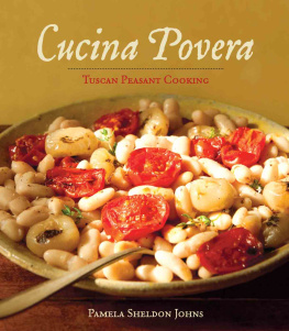 Pamela Sheldon Johns - Cucina Povera: Tuscan Peasant Cooking