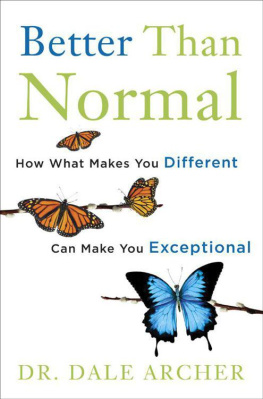 Dr. Dale Archer - Better Than Normal: How What Makes You Different Can Make You Exceptional