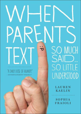 Sophia Fraioli - When Parents Text: So Much Said...So Little Understood