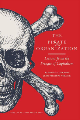 Rodolphe Durand The Pirate Organization: Lessons from the Fringes of Capitalism