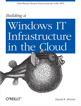 David K. Rensin - Building a Windows IT Infrastructure in the Cloud: Distributed Hosted Environments with AWS