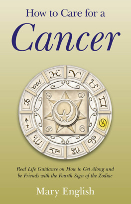 Mary English How to Care for a Cancer: Real Life Guidance on How to Get Along and be Friends with the Fourth Sign of the Zodiac