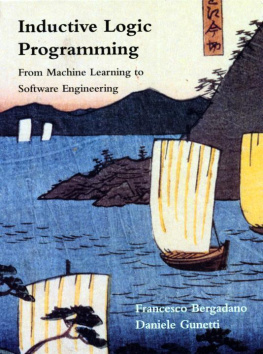 Francesco Bergadano - Inductive Logic Programming: From Machine Learning to Software Engineering