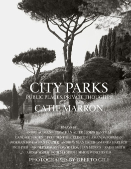 Catie Marron City Parks: Public Places, Private Thoughts