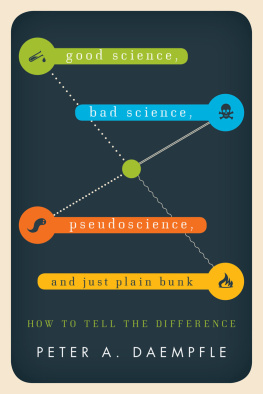 Peter A. Daempfle - Good Science, Bad Science, Pseudoscience, and Just Plain Bunk: How to Tell the Difference