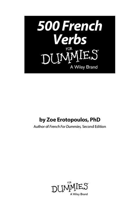 500 French Verbs For Dummies Published by John Wiley Sons Inc 111 River - photo 2