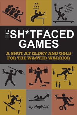 HogWild The Sh*tfaced Games: A Shot at Glory and Gold for the Wasted Warrior