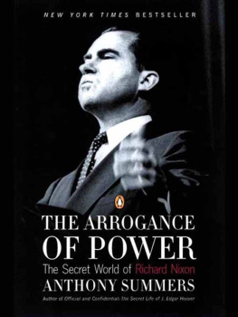Anthony Summers - The Arrogance of Power: The Secret World of Richard Nixon