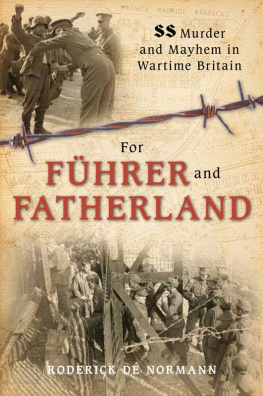 Roderick De Normann - For Fuhrer and Fatherland: SS Murder and Mayhem in Wartime Britain