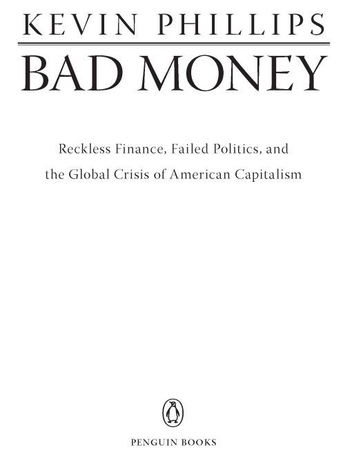 Table of Contents Praise for Bad Money Kevin Phillips new book Bad Money - photo 1