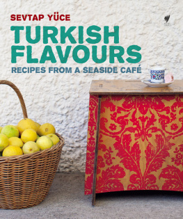 Sevtap Yuce - Turkish Flavors: Recipes from a Seaside Café