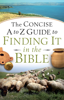 Baker Publishing Group Concise A to Z Guide to Finding It in the Bible, The