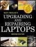Scott Mueller - Scott Muellers Upgrading and Repairing Laptops, Second Edition