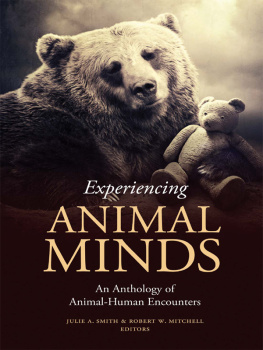 Julie A. Smith - Experiencing Animal Minds: An Anthology of Animal-Human Encounters