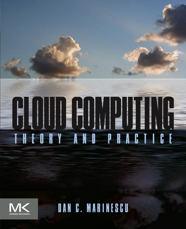 Cloud Computing Theory and Practice First Edition Dan C Marinescu Table of - photo 1