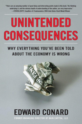 Edward Conard - Unintended Consequences: Why Everything Youve Been Told About the Economy Is Wrong