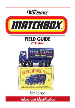 Tom Larson Warmans Matchbox Field Guide: Values And Identification