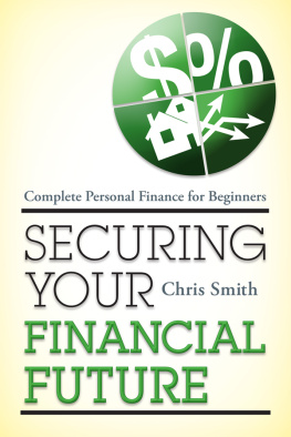 Chris Smith - Securing Your Financial Future: Complete Personal Finance for Beginners