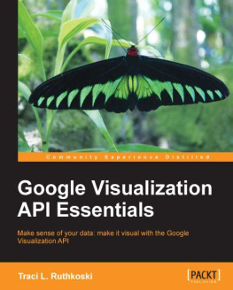 Traci L. Ruthkoski - Google Visualization API Essentials