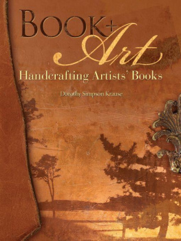 Dorothy Simpson Krause - Book + Art: Handcrafting Artists Books