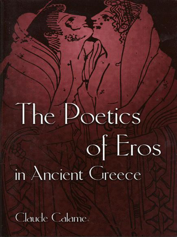 THE POETICS OF EROS IN ANCIENT GREECE THE POETICS OF EROS IN ANCIENT GREECE - photo 1