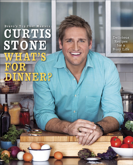 BY CURTIS STONE Whats for Dinner Relaxed Cooking with Curtis Stone Cooking - photo 1