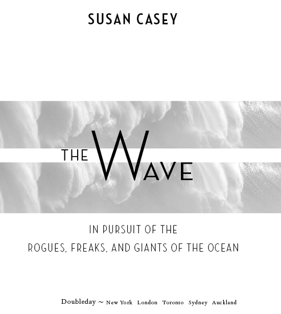 The Wave In Pursuit of the Rogues Freaks and Giants of the Ocean - photo 2