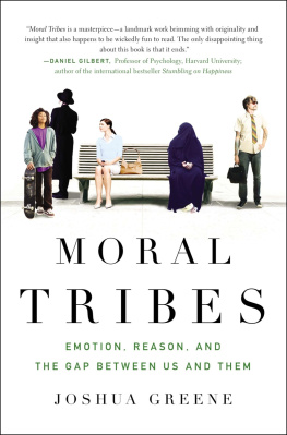 Joshua Greene - Moral Tribes: Emotion, Reason, and the Gap Between Us and Them