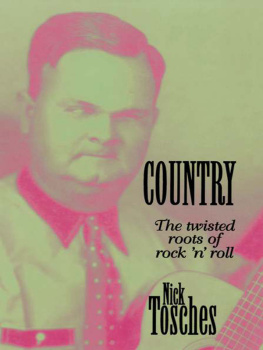 Nick Tosches Country: The Twisted Roots Of Rock n Roll