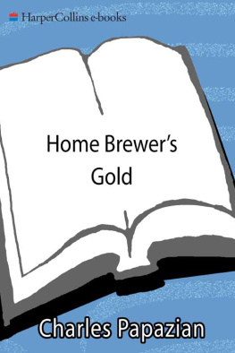 Charlie Papazian - Home Brewers Gold: Prize-Winning Recipes from the 1996 World Beer Cup Competition