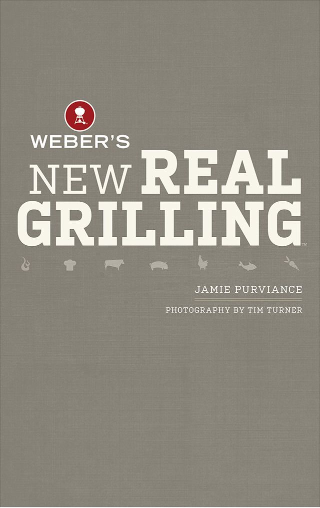 Webers New Real Grilling The ultimate cookbook for every backyard griller - image 2