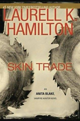 Laurell K Hamilton Skin Trade Book 17 in the Anita Blake Vampire Hunter - photo 1