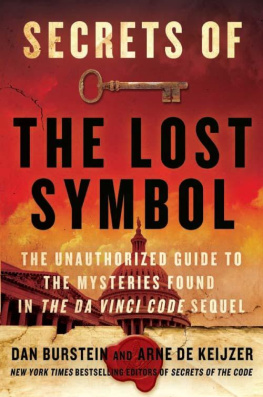 Daniel Burstein - Secrets of The Lost Symbol: The Unauthorized Guide to the Mysteries Behind The Da Vinci Code Sequel