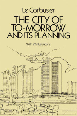 Le Corbusier The City of To-morrow and Its Planning