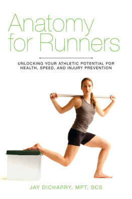 Jay Dicharry Anatomy for Runners: Unlocking Your Athletic Potential for Health, Speed, and Injury Prevention