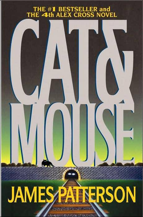 James Patterson Cat Mouse The fourth book in the Alex Cross series 1997 - photo 1