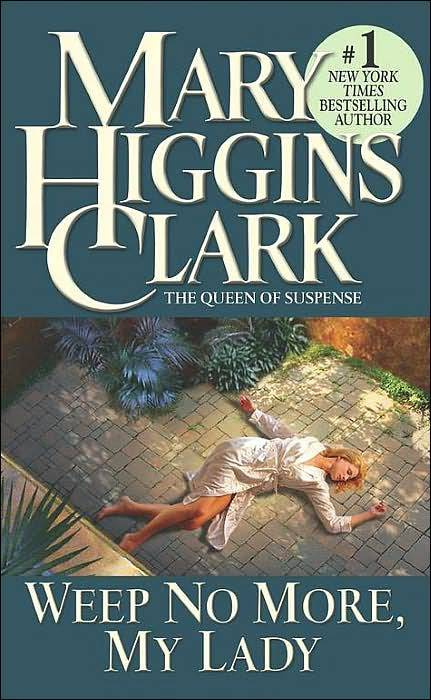 Mary Higgins Clark Weep No More My Lady For my grandchildren Elizabeth - photo 1